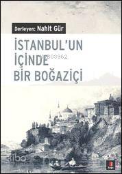 İstanbul'un İçinde Bir Boğaziçi - Kitapiks.com