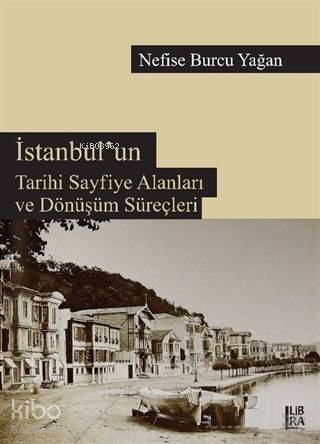 İstanbul'un Tarihi Sayfiye Alanları ve Dönüşüm Süreçleri