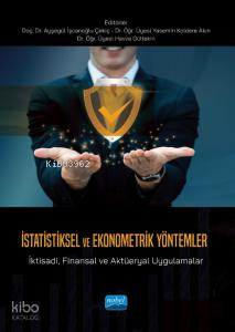 İstatistiksel Ve Ekonometrik Yöntemler - İktisadi, Finansal ve Aktüeryal Uygulamalar