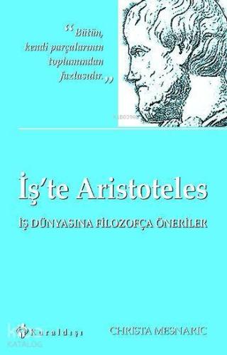 İş'te Aristoteles; İş Dünyasına Filozofça Öneriler - Kitapiks.com