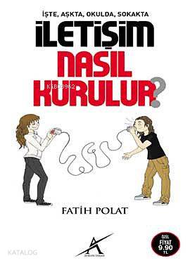 İşte Aşkta Okulda Sokakta| İletişim Nasıl Kurulur