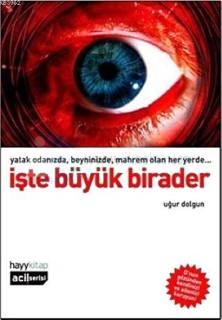 İşte Büyük Birader; Yatak Odanızda, Beyninizde, Mahrem Olan Her Yerde