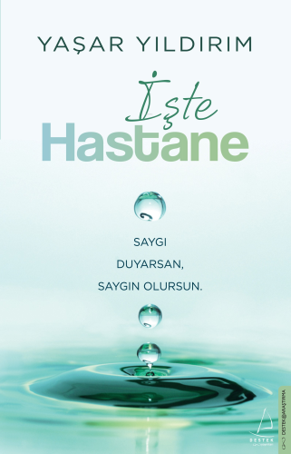 İşte Hastane;Saygı Duyarsan, Saygın Olursun