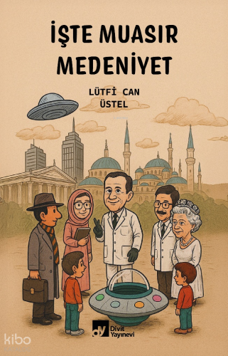 İşte Muasır Medeniyet