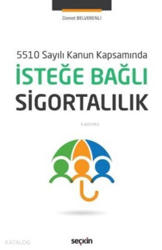 İsteğe Bağlı Sigortalılık; 5510 Sayılı Kanun Kapsamında