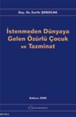 İstenmeden Dünyaya Gelen Özürlü Çocuk ve Tazminat - Kitapiks.com