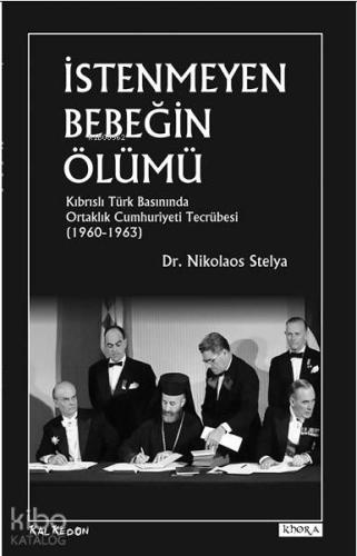 İstenmeyen Bebeğin Ölümü; Kıbrıslı Türk Basınında Ortaklık Cumhuriyeti Tecrübesi (1960-1963)