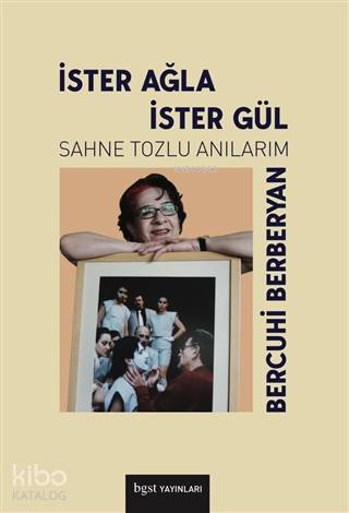 İster Ağla İster Gül; Sahne Tozlu Anılarım