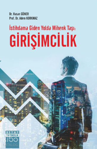 İstihdama Giden Yolda Mihenk Taşı Girişimcilik