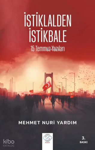 İstiklalden İstikbale;15 Temmuz Yazıları