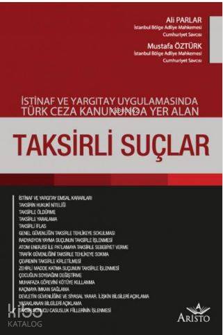 İstinaf ve Yargıtay Uygulamasında Türk Ceza Kanununda Yer Alan Taksirli Suçlar