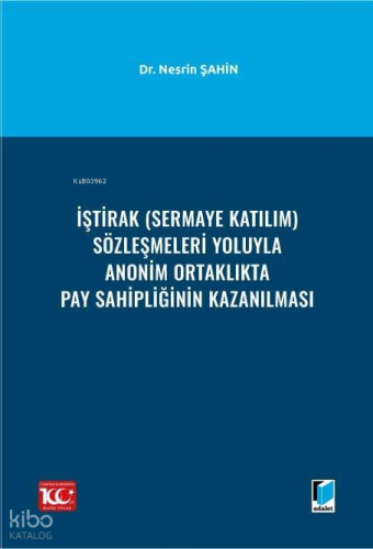 İştirak (Sermaye Katılım) Sözleşmeleri Yoluyla Anonim Ortaklıkta Pay Sahipliğinin Kazanılması