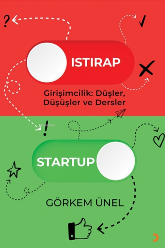 Istırap-Startup;Girişimcilik: Düşler, Düşüşler ve Dersler - Kitapiks.c