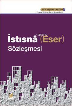 İstısna (Eser) Sözleşmesi