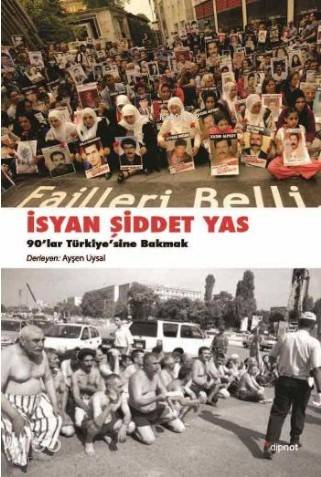 İsyan, Şiddet, Yas; 90'lar Türkiye'sine Bakmak - Kitapiks.com
