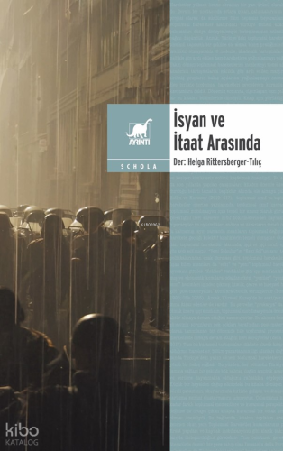 İsyan ve İtaat Arasında