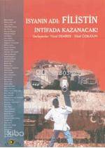 İsyanın Adı Filistin İntifada Kazanacak