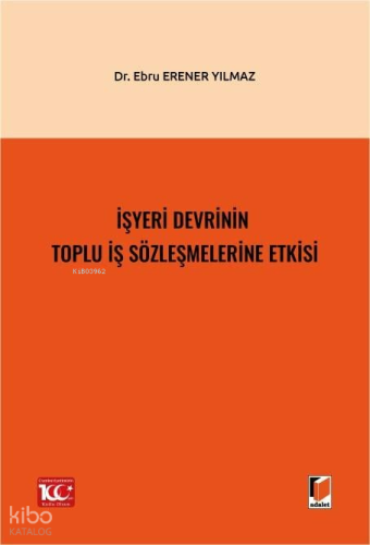 İşyeri Devrinin Toplu İş Sözleşmelerine Etkisi