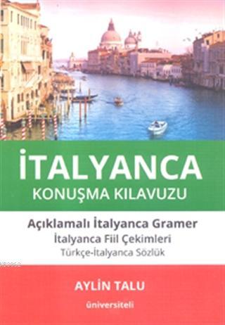 İtalyanca Konuşma Kılavuzu; Açıklamalı İtalyanca Gramer