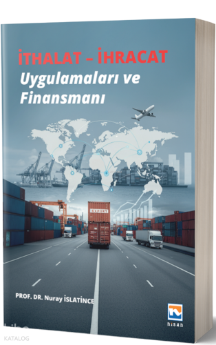 İthalat – İhracat Uygulamaları ve Finansmanı