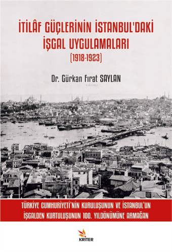 İtilâf Güçlerinin İstanbul’daki İşgal Uygulamaları (1918-1923) - Kitap