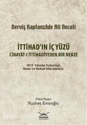 İttihadın İç Yüzü; Cinayât-ı İttihadiyeden Bir Nebze