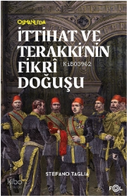 İttihat ve Terakki’nin Fikri Doğuşu