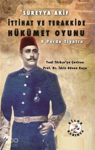 İttihat ve Terakkide Hükümet Oyunu; 8 Perde Tiyatro
