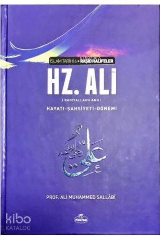 IV. Halife Hz. Ali (ra) Hayatı, Şahsiyeti ve Dönemi; İslam Tarihi Raşid Halifeler Dönemi