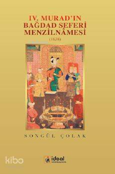 IV.Murad'ın Bağdad Seferi Menzilnamesi; (1638)