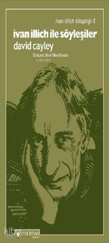 İvan İllich İle Söyleşiler; Ivan Illich In Conversation