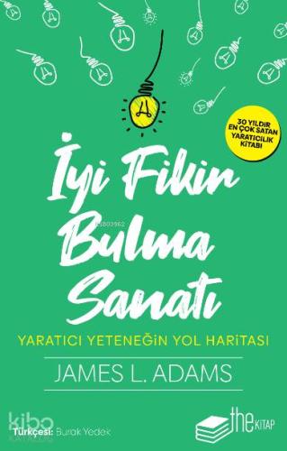 İyi Fikir Bulma Sanatı; Yaratıcı Yeteneğin Yol Haritası