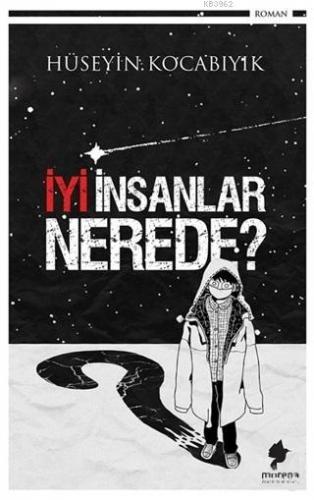 İyi İnsanlar Nerede? - Kitapiks.com