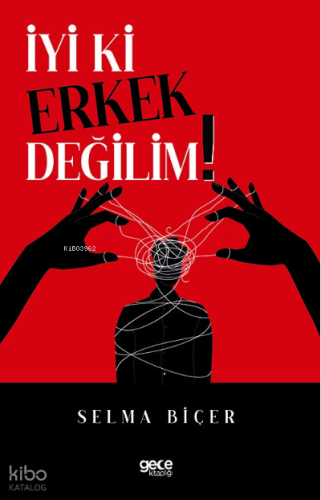 İyi ki Erkek Değilim