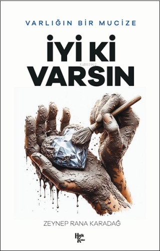 İyi ki Varsın ;Varlığın Bir Mucize - Kitapiks.com