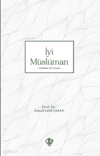 İyi Müslüman ;33 Hadis 33 Yorum