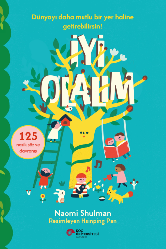 İyi Olalım;Dünyayı Daha Mutlu Bir Yer Haline Getirebilirsin!