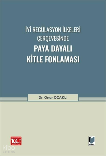İyi Regülasyon İlkeleri Çerçevesinde Paya Dayalı Kitle Fonlaması