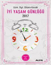 İyi Yaşam Günlüğü 2017; Kadınlar için Ajanda - Kitapiks.com