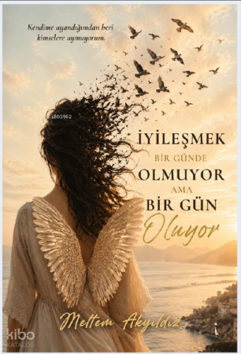 İyileşmek Bir Günde Olmuyor ama Bir Gün Oluyor