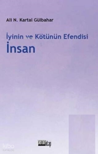 İyinin Ve Kötünün Efendisi İnsan