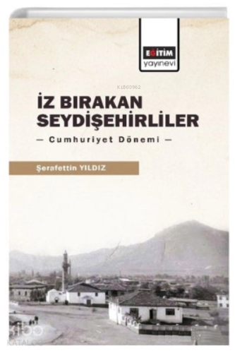 İz Bırakan Seydişehirliler;Cumhuriyet Dönemi