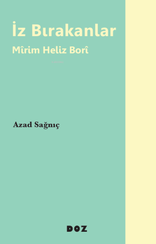 İz Bırakanlar;Mîrim Heliz Borî
