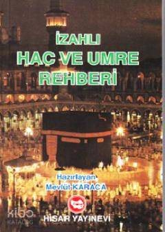 İzahlı Hac ve Umre Rehberi