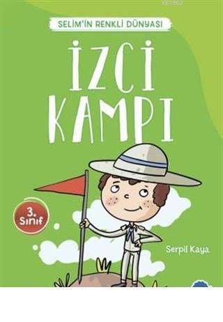 İzci Kampı - Selim'in Renkli Dünyası / 3. Sınıf Okuma Kitabı - Kitapik