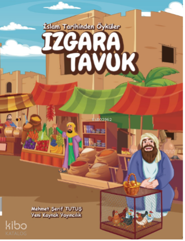 Izgara Tavuk - İslam Tarihinden Öyküler