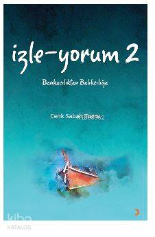 izle – yorum 2; Bankacılıktan Balıkçılığa
