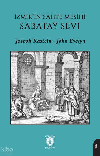 İzmir’in Sahte Mesihi Sabatay Sevi