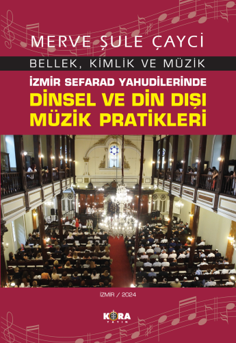 İzmir Sefarad Yahudilerinde Dinsel ve Din Dışı Müzik Pratikleri;Bellek, Kimlik ve Müzik