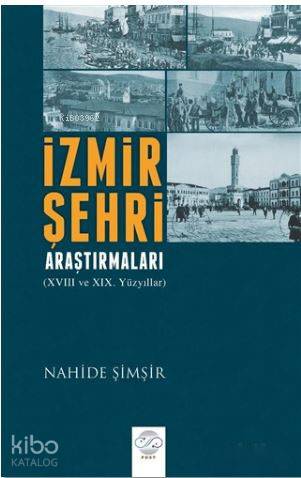 İzmir Şehri Araştırmaları; 18. ve 19. Yüzyıllar